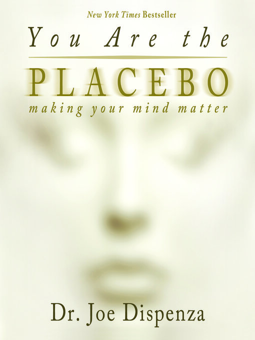 Title details for You Are the Placebo by Dr. Joe Dispenza - Available